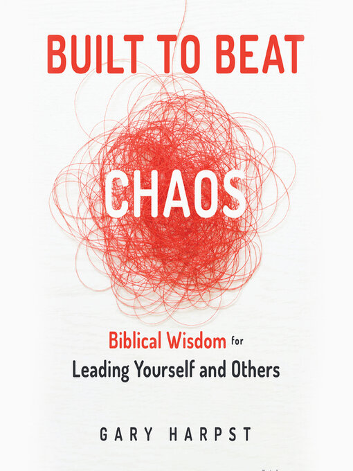 Title details for Built to Beat Chaos by Gary Harpst - Available